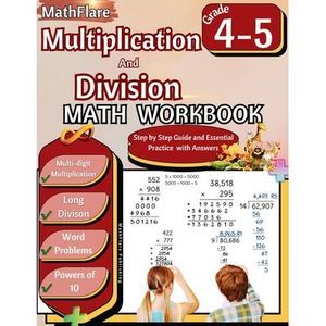 Multiplication and Division Math Workbook 4th and 5th Grade: Multi-Digit Multipl